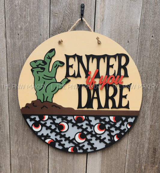 Door Sign - Enter if you Dare - 16"